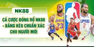 Cá Cược Bóng Rổ NK88 - Bảng Kèo Chuẩn Xác Cho Người Mới