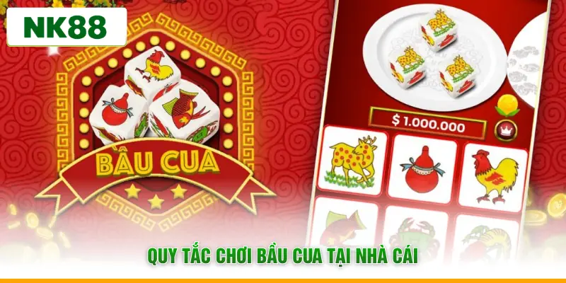 Quy tắc chơi bầu cua tại nhà cái
