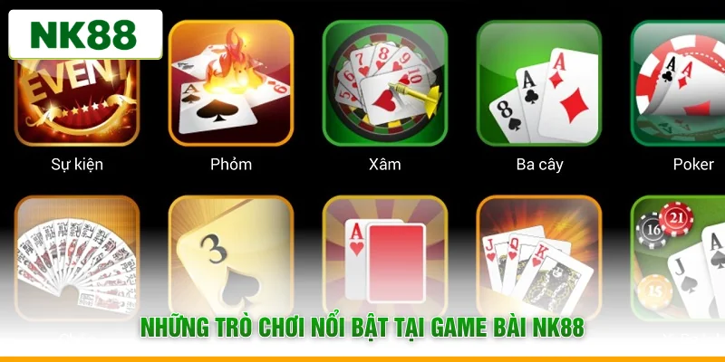 Những trò chơi nổi bật tại game bài NK88
